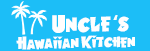 Uncle’s Hawaiian Kitchen Food Truck